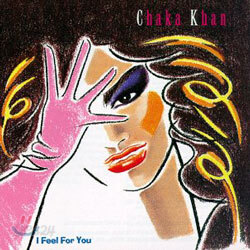 Chaka Khan - I Feel For You