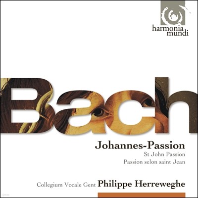 Philippe Herreweghe 바흐: 요한 수난곡  (Bach : Johannes-Passion BWV 245) 필립 헤레베헤