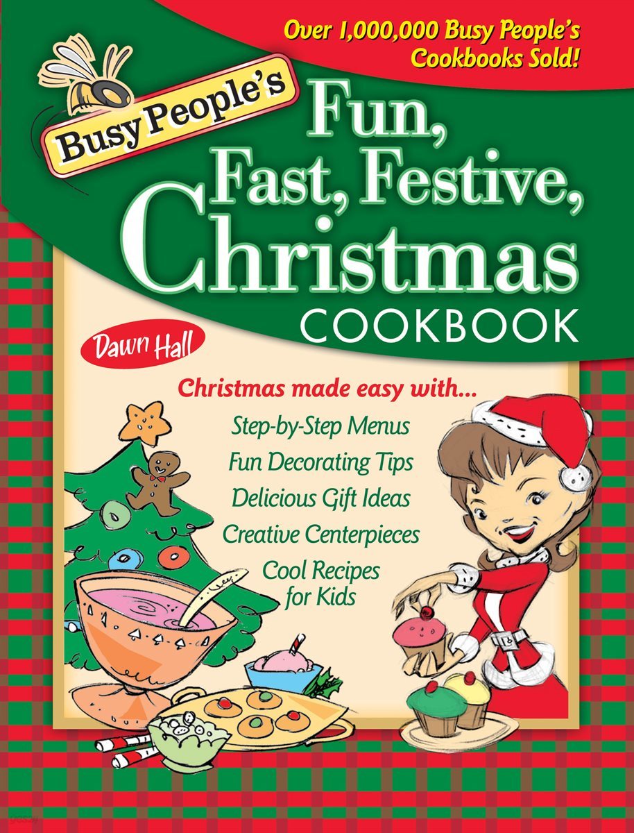 Busy People&#39;s Fun, Fast, Festive Christmas Cookbook