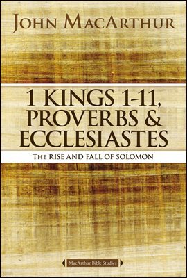 1 Kings 1 to 11, Proverbs, and Ecclesiastes