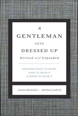 A Gentleman Gets Dressed Up Revised and   Updated