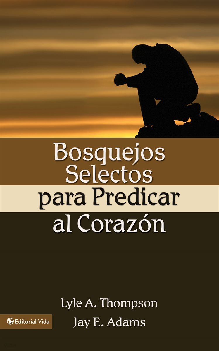 Bosquejos selectos para predicar al corazon