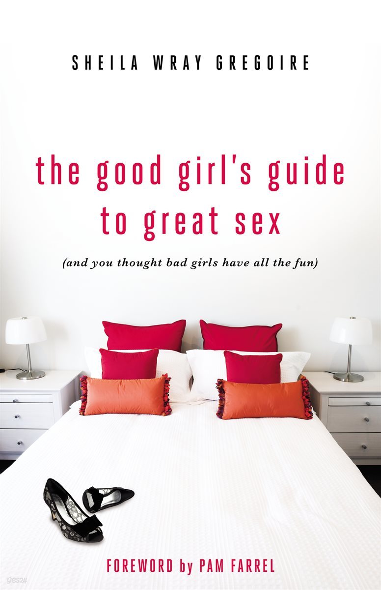 The Good Girl&#39;s Guide to Great Sex