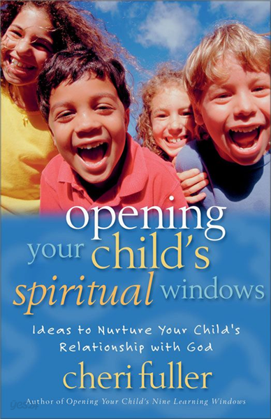 Opening Your Child&#39;s Spiritual Windows