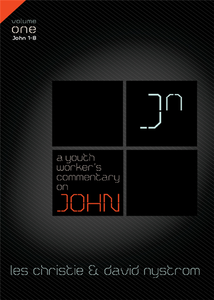 A Youth Worker&#39;s Commentary on John, Vol 1