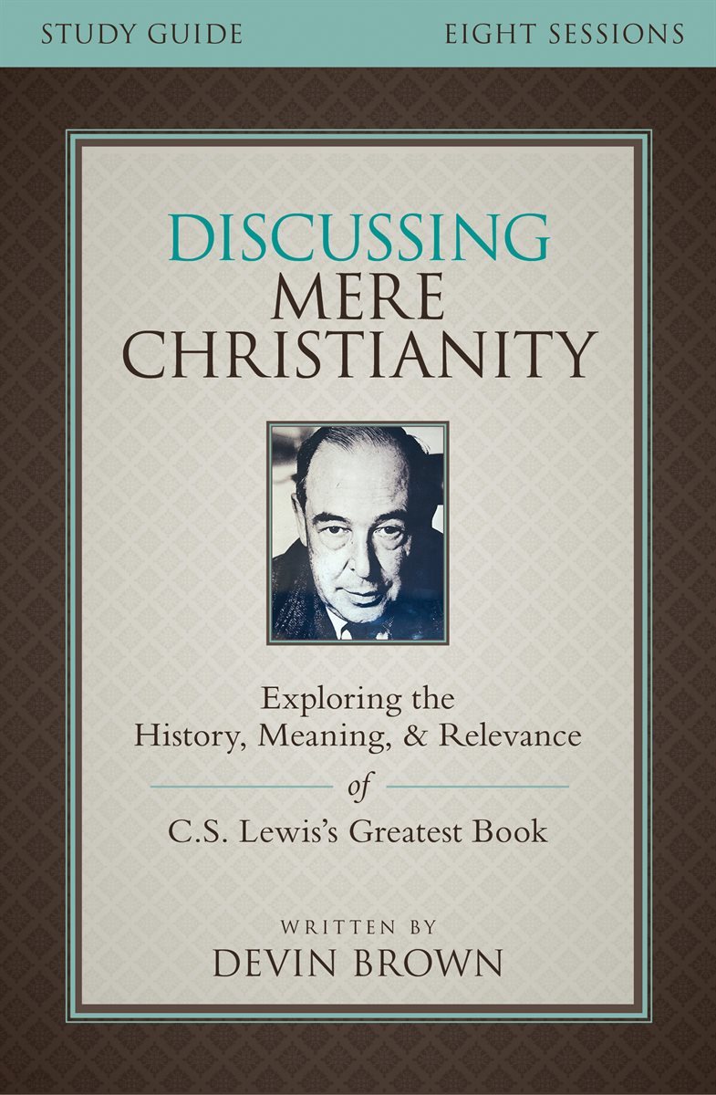 Discussing Mere Christianity Study Guide