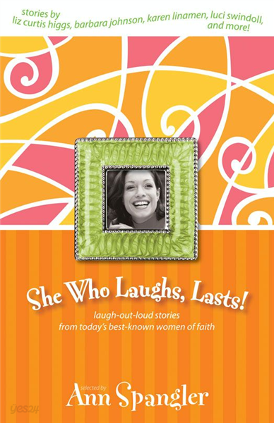 She Who Laughs, Lasts!