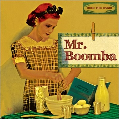 미스터 붐바 (Mr. Boomba) - Cook The Music