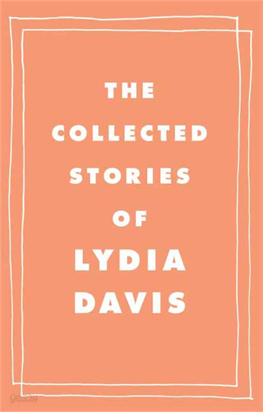 The Collected Stories of Lydia Davis