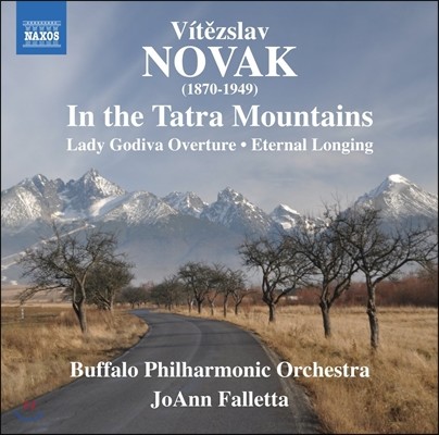JoAnn Falletta 비테츠슬라프 노바크: 교향시 ‘타트라산에서’, 영원한 갈망, 고다이바 부인 서곡 (Vitezslav Novak: In the Tatra Mountains, Lady Godiva Overture, Eternal Longing) 버팔로 필하모닉, 조앤 팔레