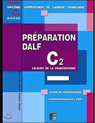 DALF C2 Preparation de l'oral - Livre du professeur: Avec corriges et fichiers mp3 a telecharger