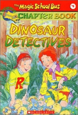 The Magic School Bus Science Chapter Book #9 : Dinosaur Detectives