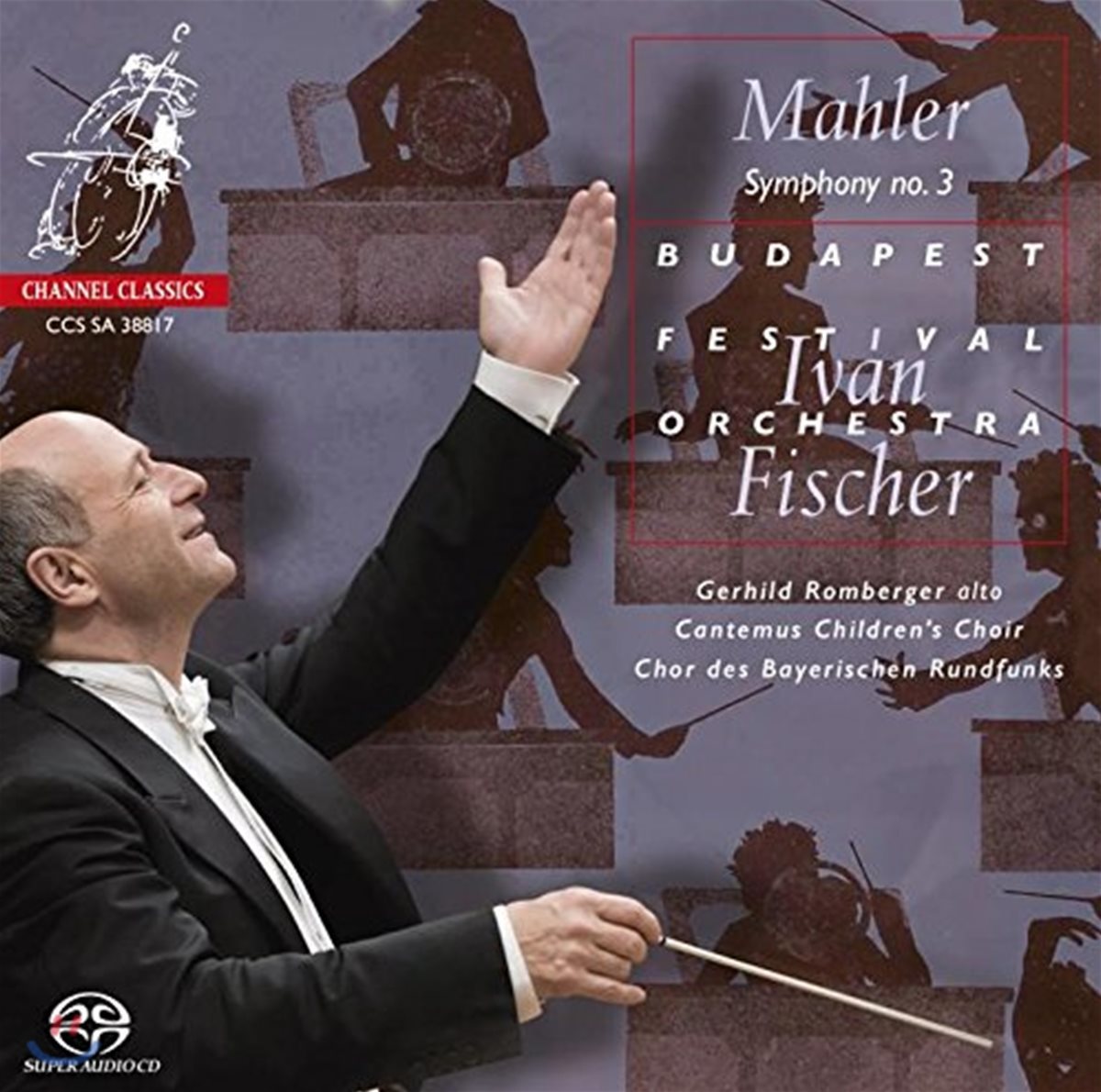 Ivan Fischer 말러: 교향곡 3번 (Mahler: Symphony No.3) 게르힐트 롬베르거, 부다페스트 페스티벌 오케스트라, 이반 피셔