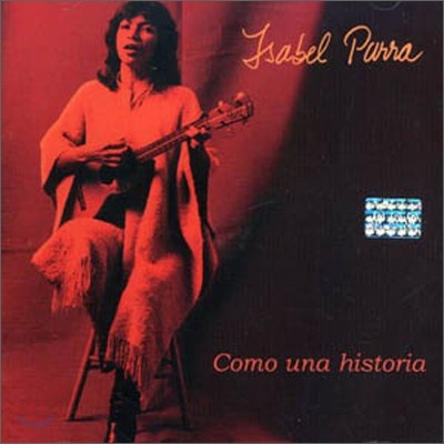Isabel Parra - Como Una Historia