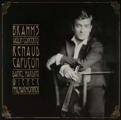 Renaud Capucon,Daniel Harding,Wiener Philharmoniker,Johannes Brahms — Renaud Capucon 브람스: 바이올린 협주곡 (Brahms: Violin Concerto in D major, Op. 77) 르노 카퓌송, 다니엘 하딩 앨범 커버