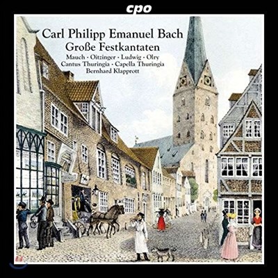 Capella Thuringia / Bernhard Klapprott 칼 필립 에마누엘 바흐: 축전 칸타타 (Carl Philipp Emanuel Bach: Festive Cantatas) 베른하르트 클라프로트, 칸투스 & 카펠라 투링기아
