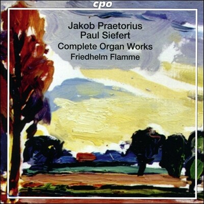 Friedhelm Flamme 야코프 프레토리우스 / 코르트캄프 / 지페르트: 오르간 작품 전집 (Jakob Praetorius / Kortkamp / Paul Siefert: Complete Organ Works) 프리드헬름 플람메