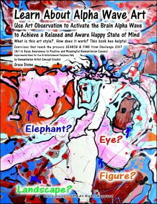 Learn About Alpha Wave Art Use Art Observation to Activate the Brain Alpha Wave to Achieve a Relaxed and Aware Happy State of Mind What is this art st