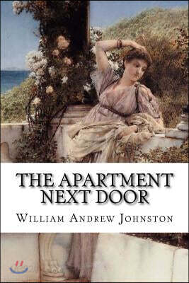 The Apartment Next Door William Andrew Johnston