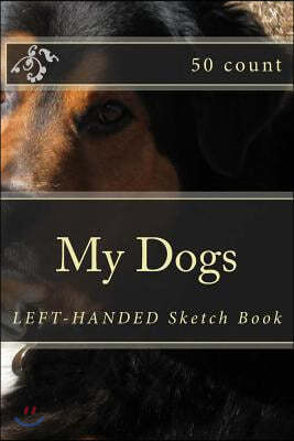 My Dogs: Left-Handed Sketch Book (50 Count)