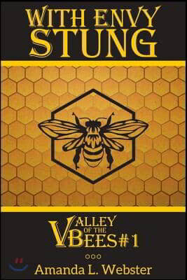With Envy Stung: Valley of the Bees #1