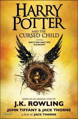 Harry Potter and the Cursed Child, Parts One and Two: The Official Playscript of the Original West End Production: The Official Script Book of the Ori