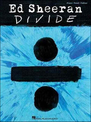 Ed Sheeran Divide Piano Vocal Guitar Songbook Official Sheet Music for Piano Voice and Guitar Players Pop Music Transcriptions for Beginners and Inter