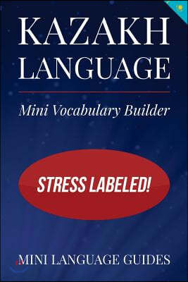 Kazakh Language Mini Vocabulary Builder: Stress Labeled!