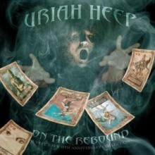 Uriah Heep - On The Rebound: A Very 'Eavy 40th Anniversary Collection