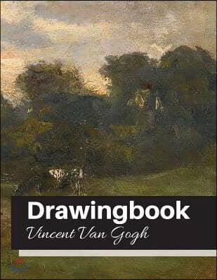 Drawingbook (Vincent Van Gogh): Drawingbook, drawing book for adults, All Blank Sketchbook, van gogh notebook