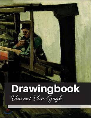 Drawingbook (Vincent Van Gogh): Drawingbook, drawing book for adults, All Blank Sketchbook, van gogh notebook
