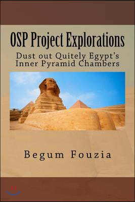 OSP Project Explorations: Dust out Quitely Egypt's Inner Pyramid Chambers