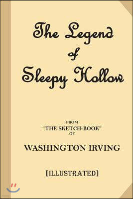 The Legend of Sleepy Hollow (Illustrated Literary Classic): From "The Sketch-Book" of Washington Irving