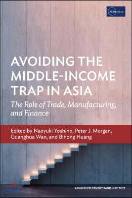 Avoiding the Middle-Income Trap in Asia: the Role of Trade, Manufacturing, and Finance