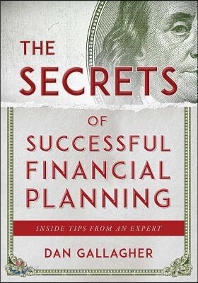 The Secrets of Successful Financial Planning: Inside Tips from an Expert