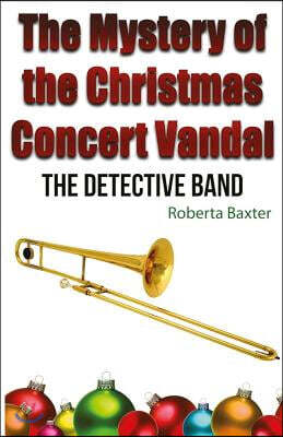 The Mystery of the Christmas Concert Vandal