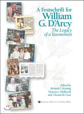 Festschrift for William G. D`Arcy - The Legacy of a Taxonomist