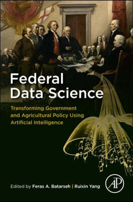 Federal Data Science: Transforming Government and Agricultural Policy Using Artificial Intelligence