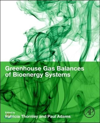 Academic Pr Greenhouse Gas Balances of Bioenergy Systems