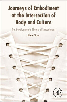 Journeys of Embodiment at the Intersection of Body and Culture: The Developmental Theory of Embodiment