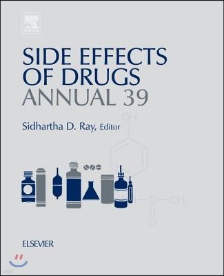 Side Effects of Drugs Annual: A Worldwide Yearly Survey of New Data in Adverse Drug Reactions Volume 39
