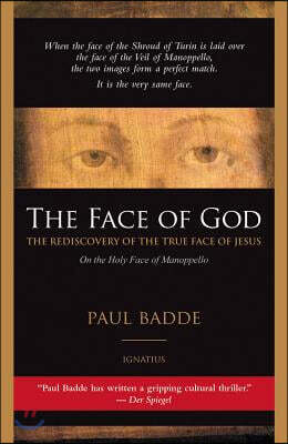 The Face of God: The Rediscovery of the True Face of Jesus