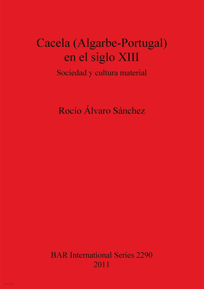 Cacela (Algarbe-Portugal) en el siglo XIII: Sociedad y cultura material