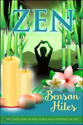 Zen: Discover how to find peace and happiness in life.