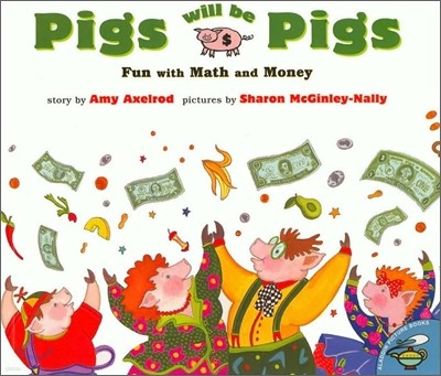 Pigs Will Be Pigs: Fun with Math and Money