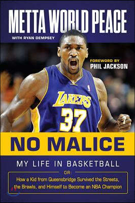 No Malice: My Life in Basketball Or: How a Kid from Queensbridge Survived the Streets, the Brawls, and Himself to Become an NBA C