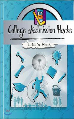College Admission Hacks: 14 Simple Practical Hacks to Increase Chances of Getting Into College with Low Gpa
