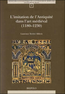 L'Imitation de l'Antiquite Dans l'Art Medieval (1180-1230)