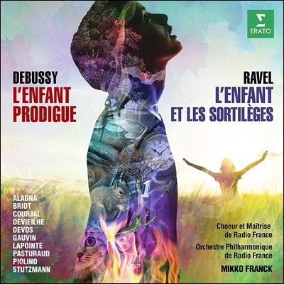 Mikko Franck ߽:  [ Ƶ] / : ̿  (Debussy: L'Enfant Prodigue / Ravel: L'Enfant et les Sortileges)  ũ,   âܰ ϸ ɽƮ