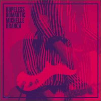 Michelle Branch (미쉘 브랜치) - Hopeless Romantic